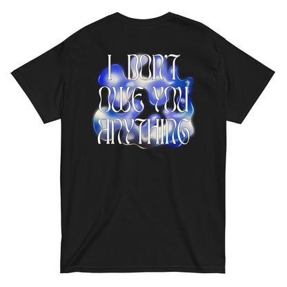 Black t-shirt with 'I Don't Owe You Anything' graphic on the back