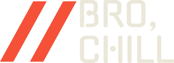 Bro Chill